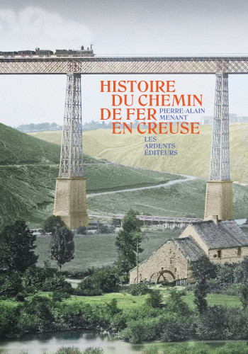 Histoire du Chemins de Fer en Creuse Pierre Alain Menant thmb